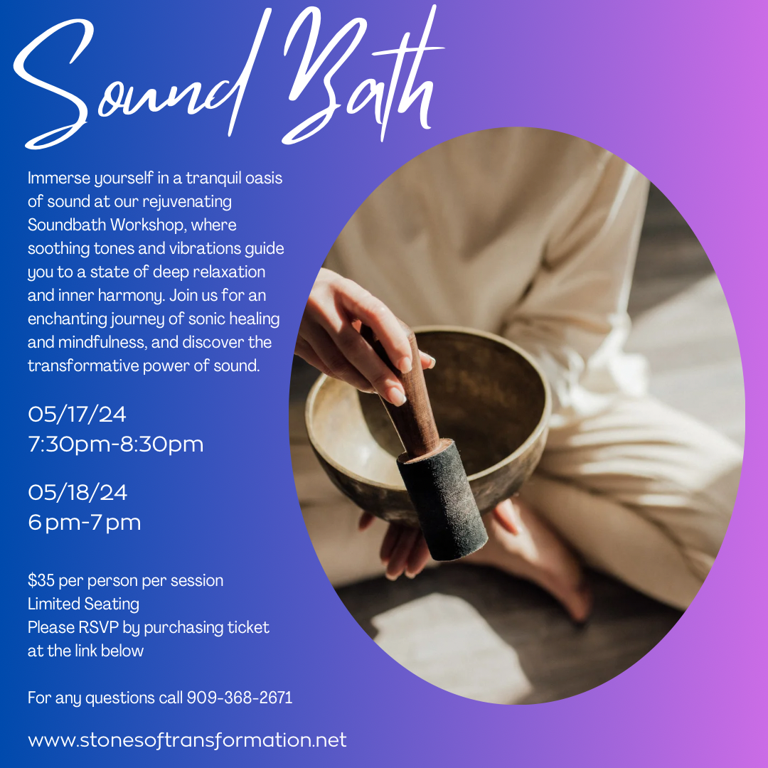 Sound Bath 5/17/24 & 5/18/24 - Stones of Transformation
