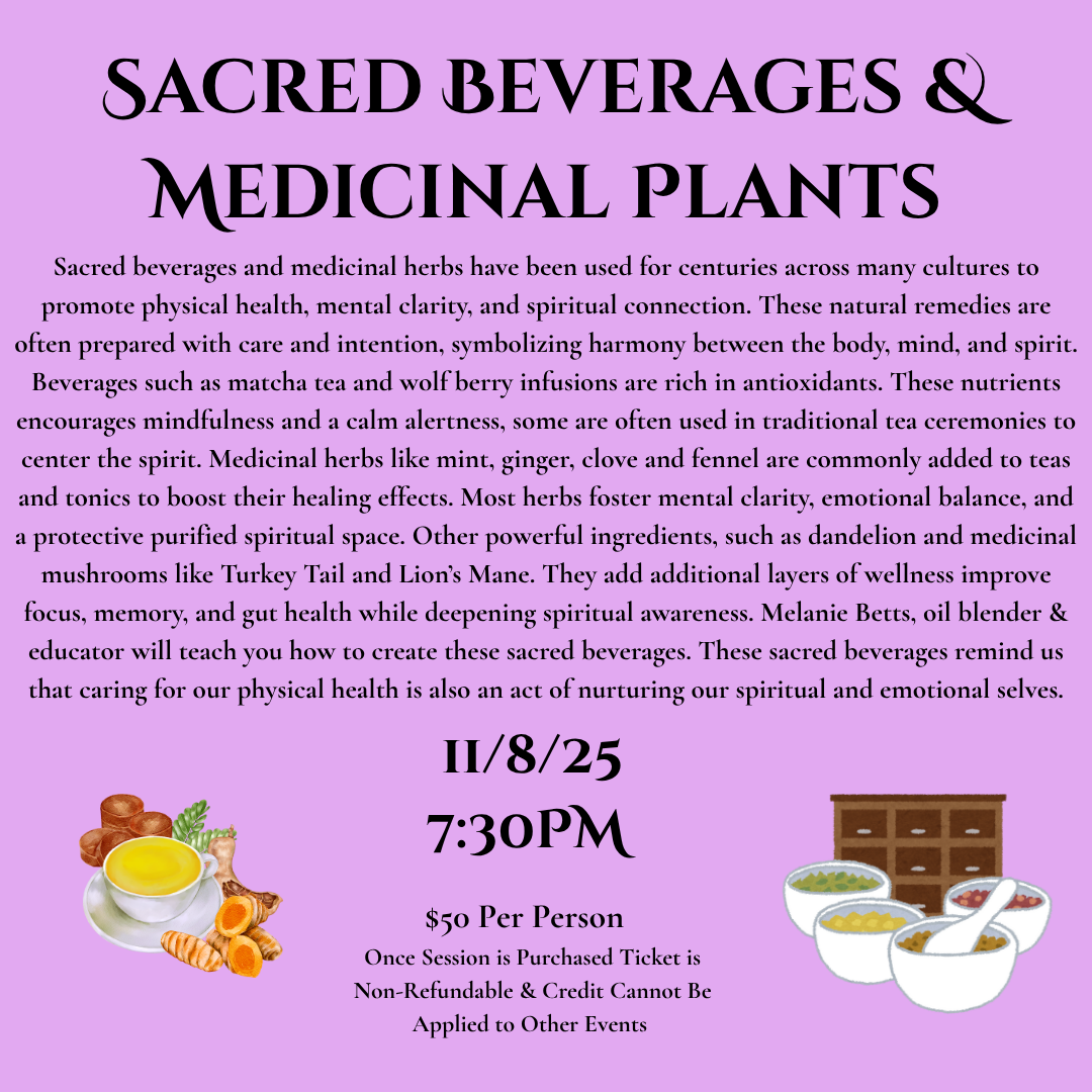 Sacred Beverages & Medicinal Plants (11/8/25)