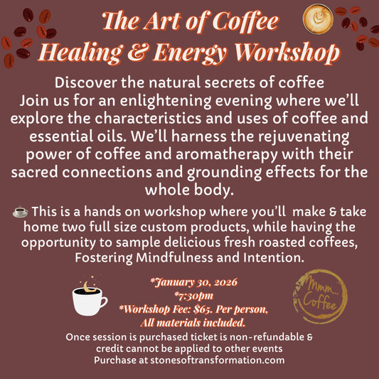 The Art of Coffee: Healing & Energetic Properties (1/30/25)
